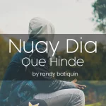 Nuay Dia Que Hinde by Randy Batiquin